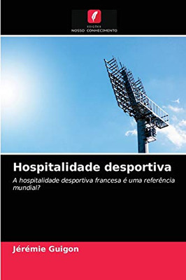 Hospitalidade desportiva (Portuguese Edition)