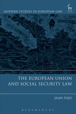 The European Union And Social Security Law (Modern Studies In European Law)