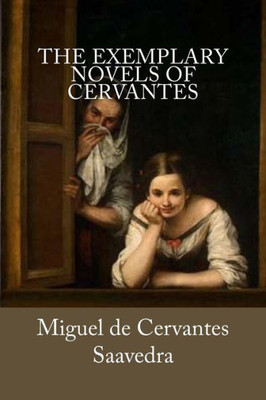 The Exemplary Novels Of Cervantes