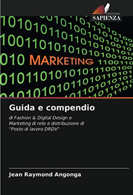 Guida e compendio: di Fashion & Digital Design eMarketing di rete e distribuzione di"Posto di lavoro DRDV" (Italian Edition)