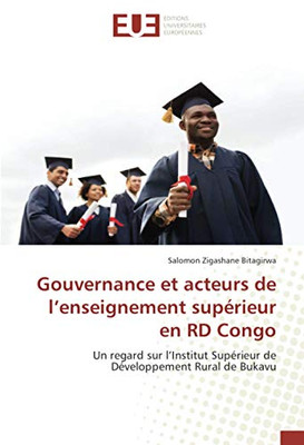 Gouvernance et acteurs de l’enseignement supérieur en RD Congo: Un regard sur l’Institut Supérieur de Développement Rural de Bukavu (French Edition)