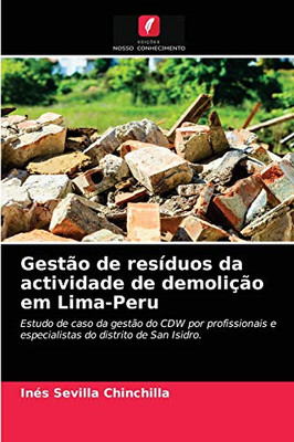 Gestão de resíduos da actividade de demolição em Lima-Peru (Portuguese Edition)