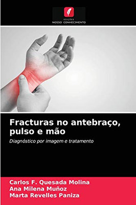 Fracturas no antebraço, pulso e mão (Portuguese Edition)
