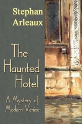 The Haunted Hotel: A Mystery Of Modern Venice