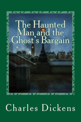 The Haunted Man And The Ghost'S Bargain