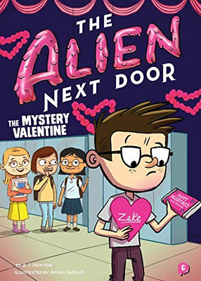 The Alien Next Door 6: The Mystery Valentine (6)