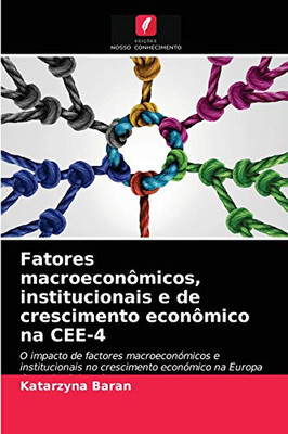 Fatores macroeconômicos, institucionais e de crescimento econômico na CEE-4 (Portuguese Edition)