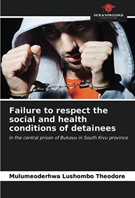 Failure to respect the social and health conditions of detainees: in the central prison of Bukavu in South Kivu province