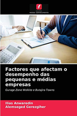 Factores que afectam o desempenho das pequenas e médias empresas (Portuguese Edition)