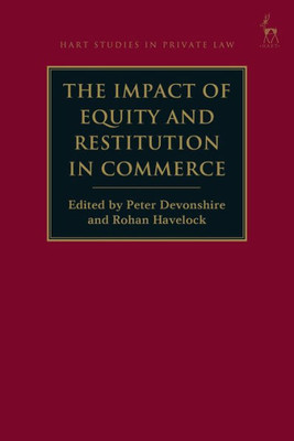 The Impact Of Equity And Restitution In Commerce (Hart Studies In Private Law)