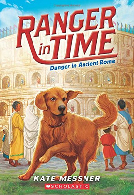 Danger in Ancient Rome (Ranger in Time #2)