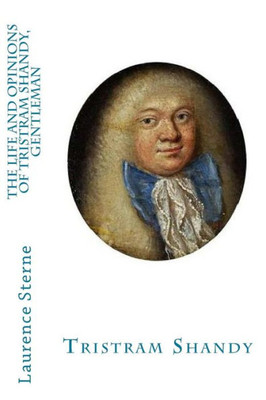 The Life And Opinions Of Tristram Shandy, Gentleman