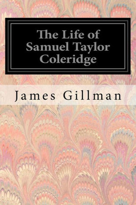 The Life Of Samuel Taylor Coleridge