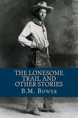 The Lonesome Trail And Other Stories