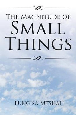 The Magnitude Of Small Things