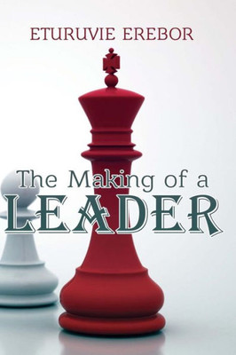 The Making Of A Leader