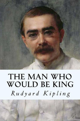 The Man Who Would Be King