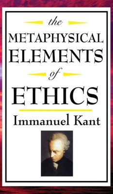 The Metaphysical Elements Of Ethics