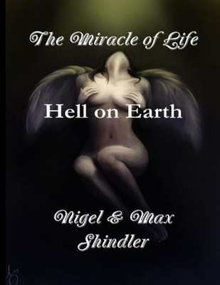 The Miracle Of Life: Hell On Earth
