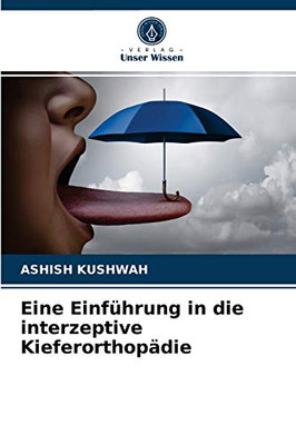 Eine Einführung in die interzeptive Kieferorthopädie (German Edition)