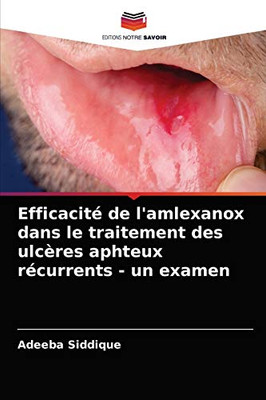 Efficacité de l'amlexanox dans le traitement des ulcères aphteux récurrents - un examen (French Edition)