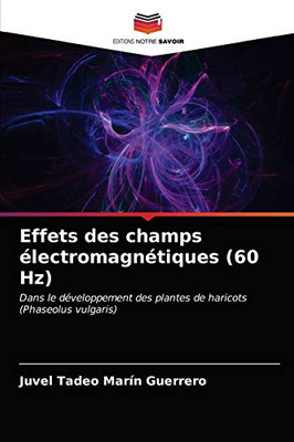 Effets des champs électromagnétiques (60 Hz) (French Edition)