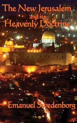 The New Jerusalem And Its Heavenly Doctrine