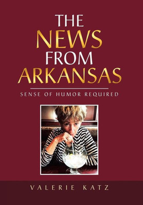 The News From Arkansas: Sense Of Humor Required