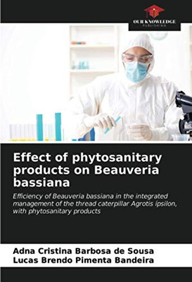 Effect of phytosanitary products on Beauveria bassiana: Efficiency of Beauveria bassiana in the integrated management of the thread caterpillar Agrotis ípsilon, with phytosanitary products