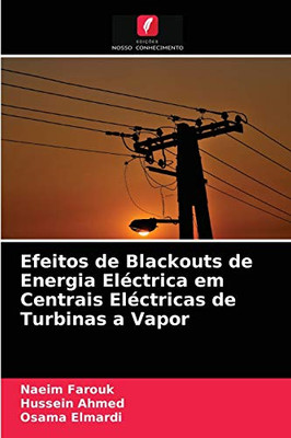 Efeitos de Blackouts de Energia Eléctrica em Centrais Eléctricas de Turbinas a Vapor (Portuguese Edition)