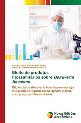 Efeito de produtos fitossanitários sobre Beauveria bassiana (Portuguese Edition)