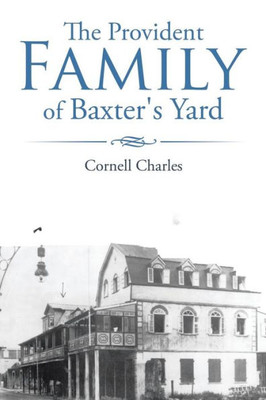 The Provident Family Of Baxter'S Yard