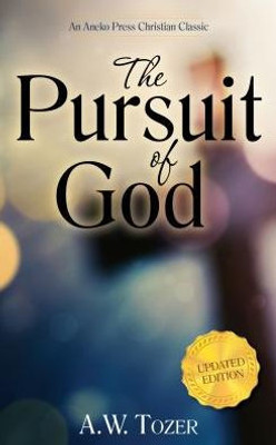 The Pursuit Of God: Updated Edition