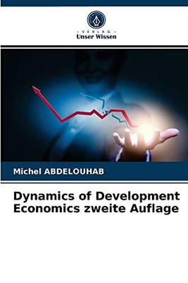 Dynamics of Development Economics zweite Auflage (German Edition)