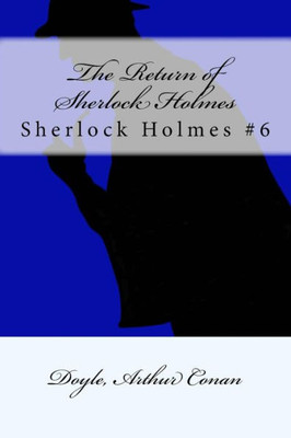 The Return Of Sherlock Holmes: Sherlock Holmes #6
