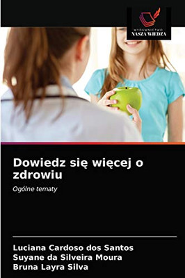 Dowiedz się więcej o zdrowiu: Ogólne tematy (Polish Edition)