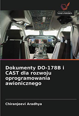 Dokumenty DO-178B i CAST dla rozwoju oprogramowania awionicznego (Polish Edition)