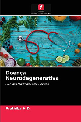 Doença Neurodegenerativa: Plantas Medicinais, uma Revisão (Portuguese Edition)