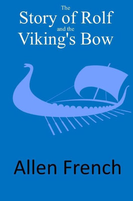 The Story Of Rolf And The Viking'S Bow