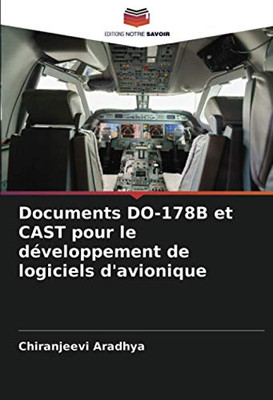 Documents DO-178B et CAST pour le développement de logiciels d'avionique (French Edition)