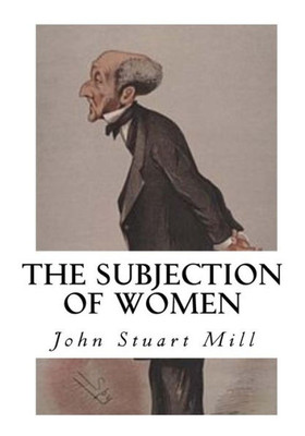 The Subjection Of Women