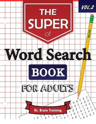 The Super Word Search Book For Adults: Brain Training With The Best Word Search Puzzles Books (Word Search Books For Adults)