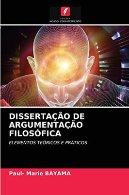 Dissertação de Argumentação Filosófica (Portuguese Edition)