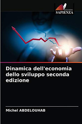 Dinamica dell'economia dello sviluppo seconda edizione (Italian Edition)