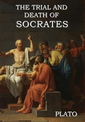 The Trial And Death Of Socrates