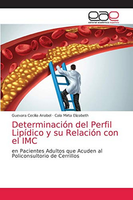 Determinación del Perfil Lipídico y su Relación con el IMC: en Pacientes Adultos que Acuden al Policonsultorio de Cerrillos (Spanish Edition)