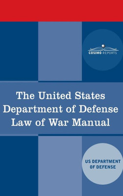 The United States Department Of Defense Law Of War Manual