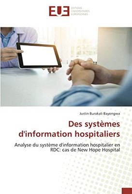 Des systèmes d'information hospitaliers: Analyse du système d'information hospitalier en RDC: cas de New Hope Hospital (French Edition)