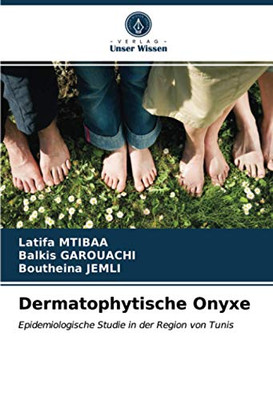 Dermatophytische Onyxe: Epidemiologische Studie in der Region von Tunis (German Edition)