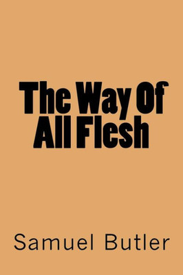 The Way Of All Flesh